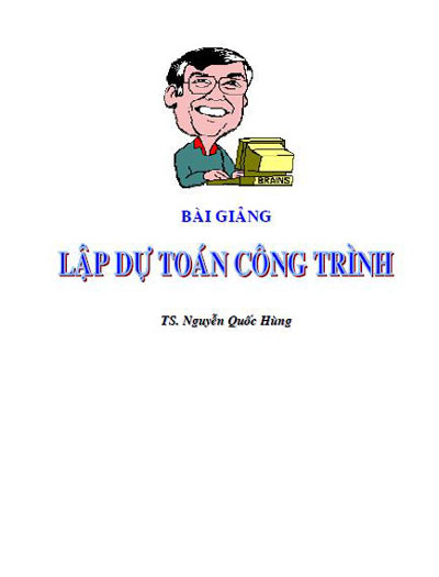 Bài giảng lập dự toán công trình - TS. Nguyễn Quốc Hùng