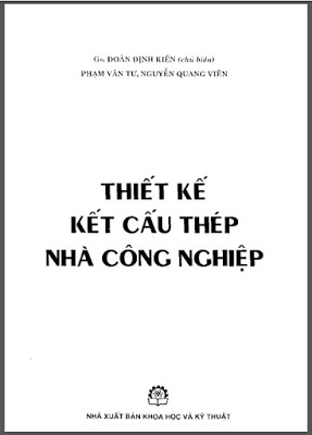 Thiết kế kết cấu thép nhà công nghiệp - Đoàn Định Kiến