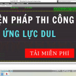 Biện pháp thi công dự ứng lực DUL