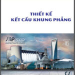 Thiết kế kết cấu khung phẳng