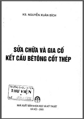 Sửa Chữa Và Gia Cố Kết Cấu Bê Tông Cốt Thép (NXB Khoa Học Kỹ Thuật 2005) – Nguyễn Xuân Bích, 448 Trang