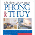 Sắp Xếp Nhà Cửa Theo Phong Thủy