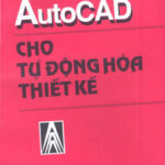 AutoCAD cho tự động hóa thiết kế – Nguyễn Văn Hiến