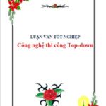 Công nghệ thi công TOP – DOWN – Luân văn tốt nghiệp