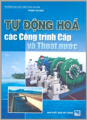 Tự Động Hóa Các Công Trình Cấp Và Thoát Nước (NXB Xây Dựng 2003) – Phạm Thị Giới