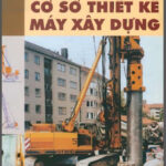 Cơ Sở Thiết Kế Máy Xây Dựng (NXB Xây Dựng 2002) – Vũ Liêm Chính, 356 Trang