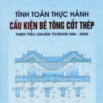 Tính toán thực hành cấu kiện bê tông cốt thép tập 1 – Nguyễn ĐÌnh Cống