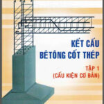 Kết Cấu Bê Tông Cốt Thép ( tập 1 ) – Võ Bá Tầm