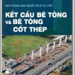 Kết cấu bê tông và Bê tông cốt thép qui phạm Anh Quốc BS8110-1997 TS Nguyễn Trung Hòa.