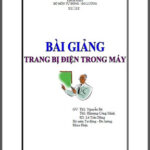 Bài giảng trang bị điện trong máy – Ths.Nguyễn Bê