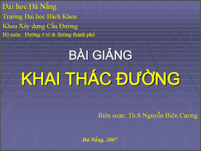 Bài giảng khai thác đường – Ths. Nguyễn Biên Cương – ĐH Đà Nẵng