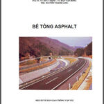 Bê Tông Asphalt – Gs. Ts. Phạm Duy Hữu, 176 Trang