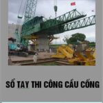 Sổ tay thi công cầu cống – gồm 22 phần