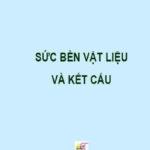 Sức bền vật liệu và kết cấu