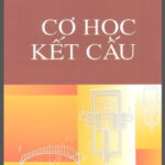 Cơ Học Kết Cấu (NXB Khoa Học Kỹ Thuật 2003) – Pgs.Ts.Đặng Việt Cương, 331 Trang