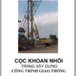 Cọc Khoan Nhồi Trong Xây Dựng Công Trình Giao Thông – Gs.Ts.Nguyễn Viết Trung, 218 Trang