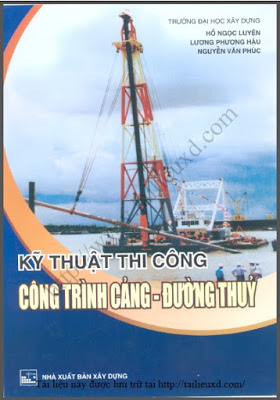 Kỹ Thuật Thi Công Công trình Cảng Đường Thủy – Hồ Ngọc Luyện, Lương Phương Hậu, Nguyễn Văn Phúc