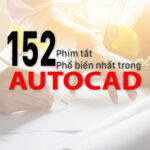 152 lệnh tắt phổ biến nhất trong Autocad