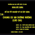 Full đồ án tốt nghiệp chung cư An Dương Vương tỉnh Lào Cai