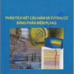 Phân tích kết cấu hầm và tường cừ bằng phần mềm plaxis