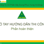 Sổ tay hướng dẫn thi công phần hoàn thiện – Phục Hưng Holdings