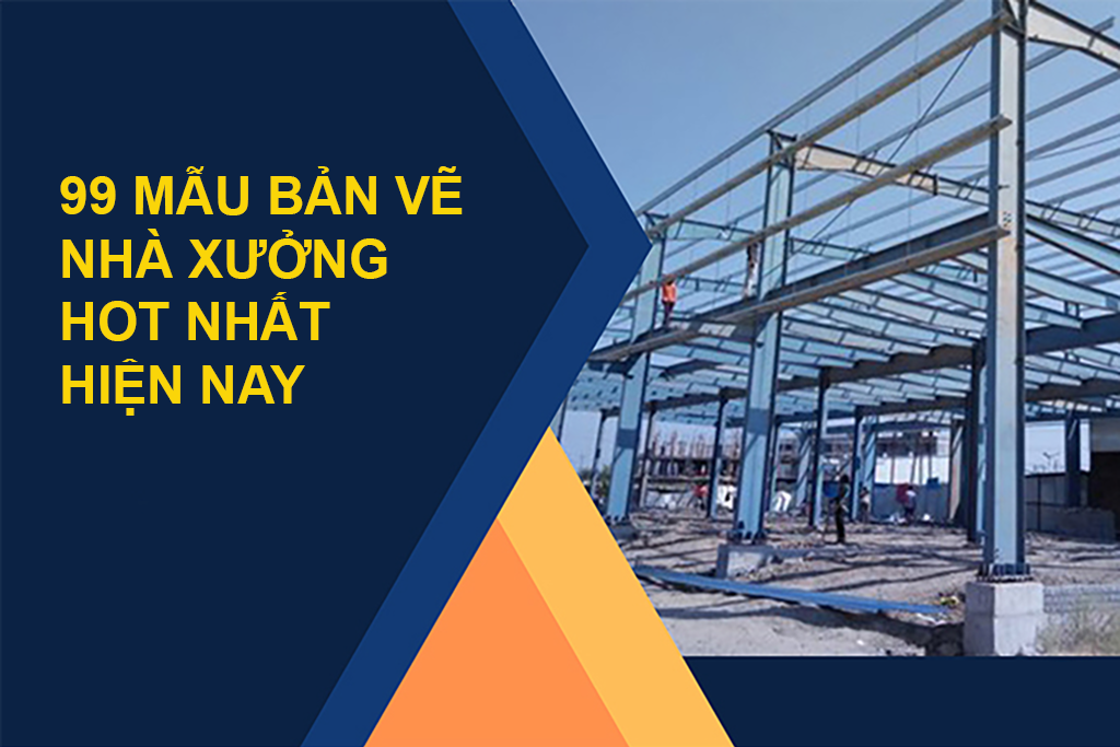 99 mẫu bản vẽ nhà xưởng